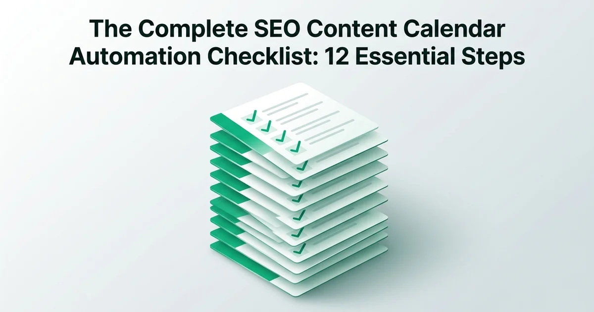 The Complete SEO Content Calendar Automation Checklist: 12 Essential Steps