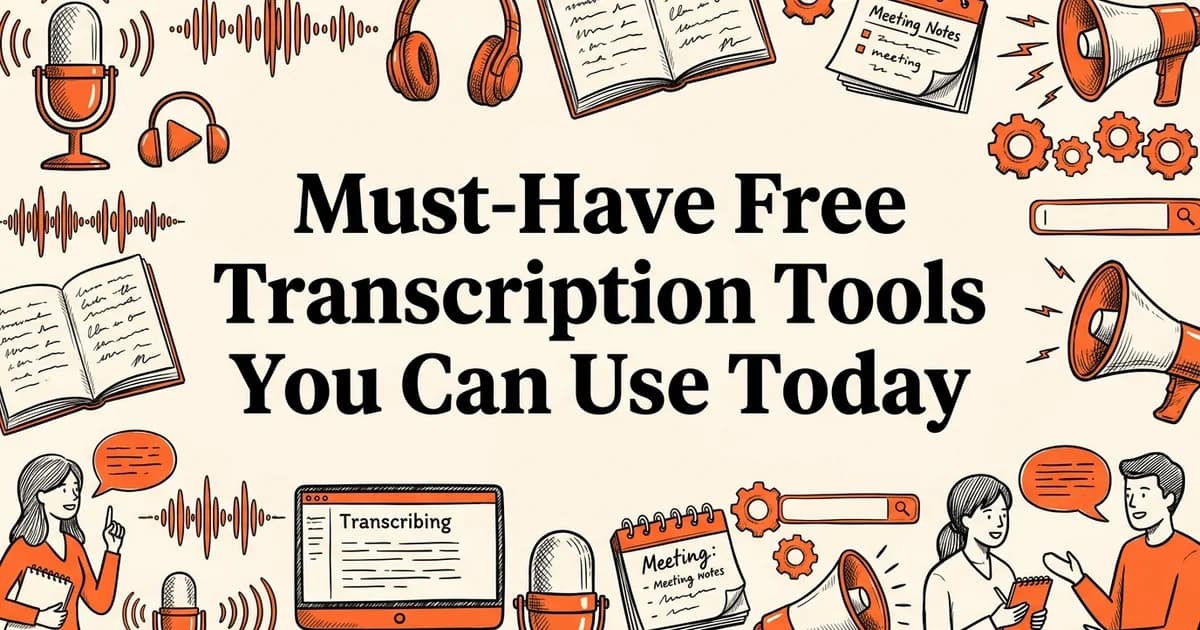 Must-Have Free Transcription Tools You Can Use Today
