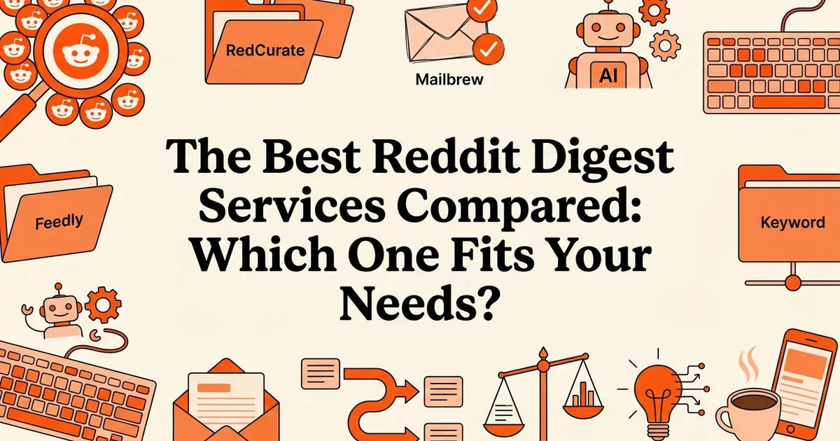 The Best Reddit Digest Services Compared: Which One Fits Your Needs?