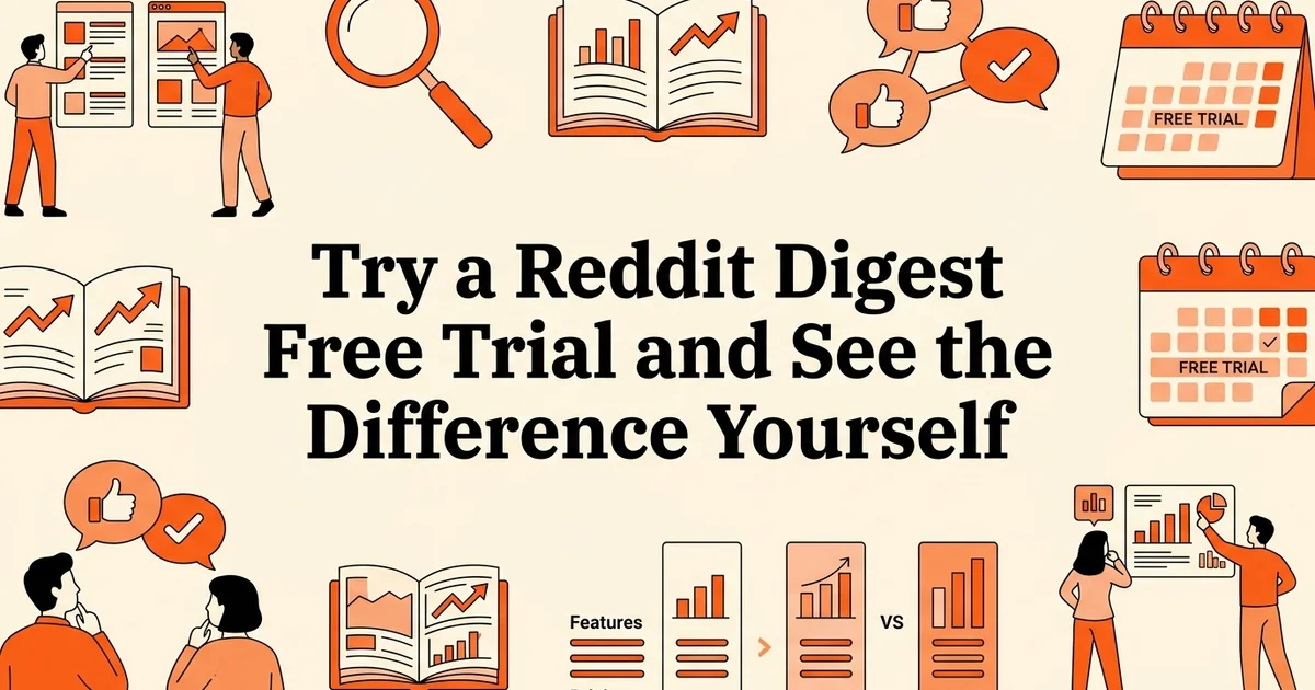 Try a Reddit Digest Free Trial and See the Difference Yourself