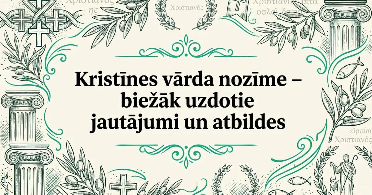 Kristīnes vārda nozīme – biežāk uzdotie jautājumi un atbildes