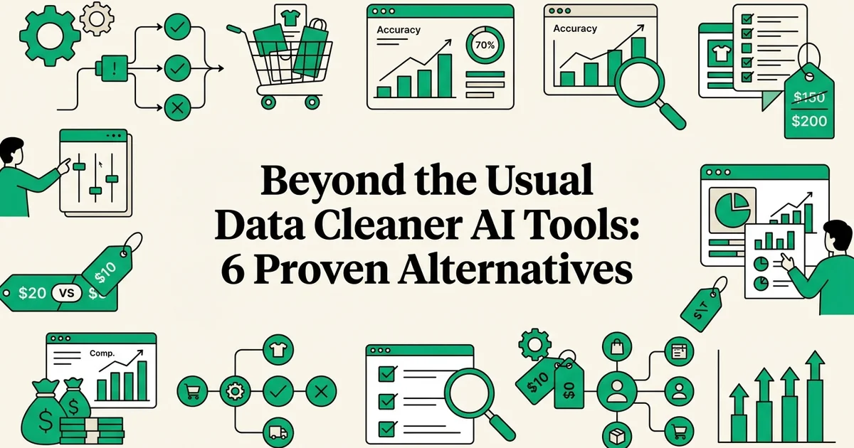 Beyond the Usual Data Cleaner AI Tools: 6 Proven Alternatives