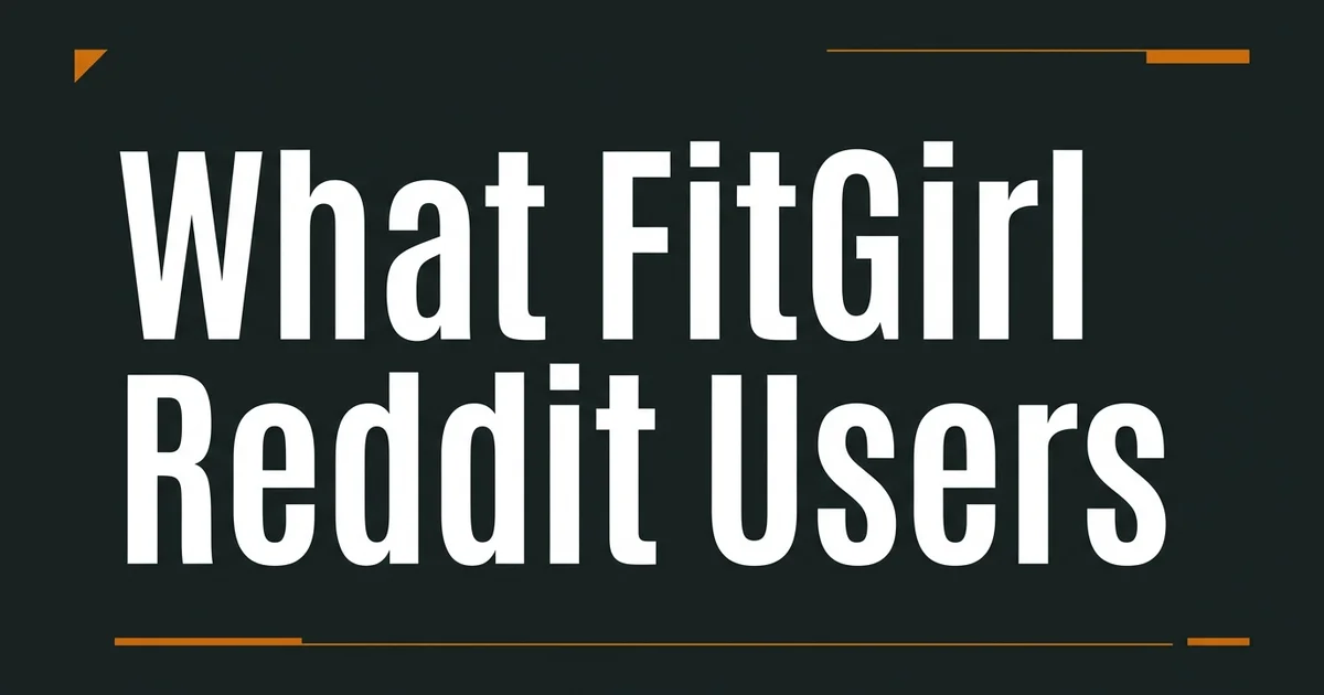 What FitGirl Reddit Users Know About Gaming